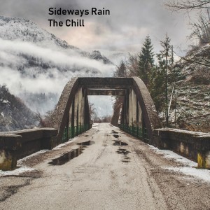 ดาวน์โหลดและฟังเพลง The Chill พร้อมเนื้อเพลงจาก Sideways Rain