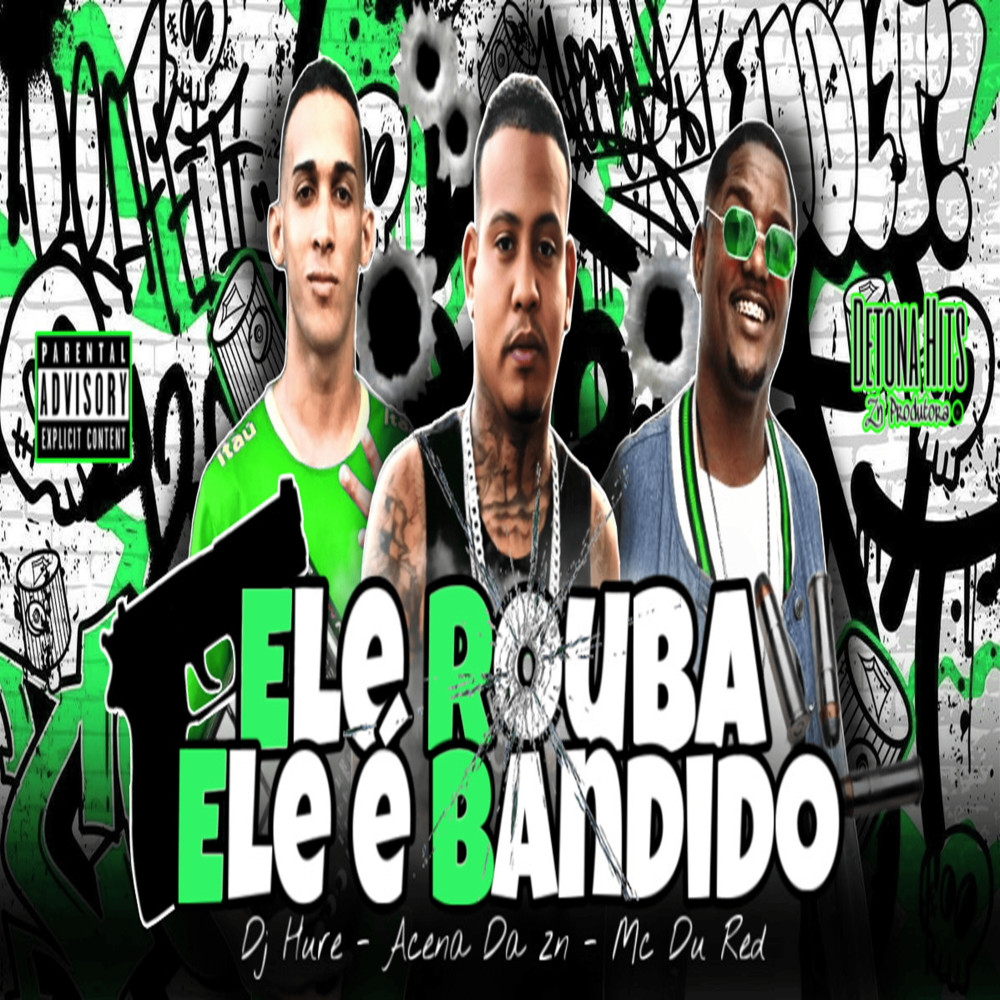 Ele Rouba Ele É Bandido (Explicit)