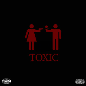 Listen to Toxic (Explicit) song with lyrics from 3VM