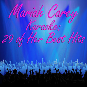 License and Registration Karaoke的專輯Mariah Carey Karaoke: 29 of Her Best Hits
