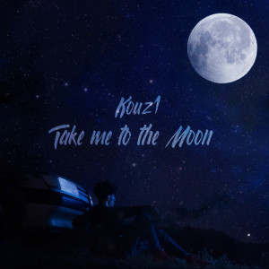 Dengarkan Take Me to the Moon lagu dari kouz1 dengan lirik