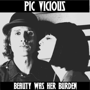 ดาวน์โหลดและฟังเพลง Beauty Was Her Burden พร้อมเนื้อเพลงจาก Pic Vicious