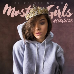 ดาวน์โหลดและฟังเพลง Most Girls (Acoustic) พร้อมเนื้อเพลงจาก Hailee Steinfeld