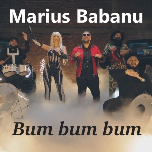 Listen to Bum bum bum song with lyrics from Marius Babanu