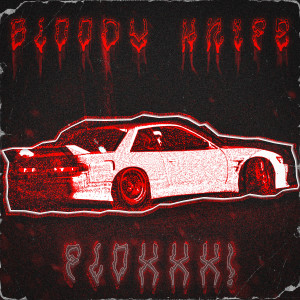 Listen to Bloody Knife (Explicit) song with lyrics from FLOXXX!