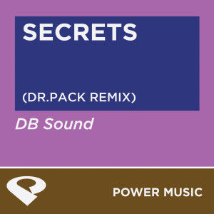 ดาวน์โหลดและฟังเพลง Secrets (Dr. Pack Extended Mix) พร้อมเนื้อเพลงจาก Power Music Workout