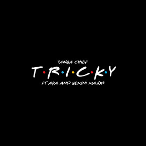 Dengarkan Tricky lagu dari AKA dengan lirik