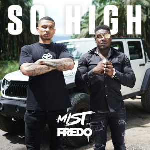 Mist的專輯So High (feat. Fredo)