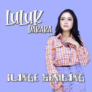 Dengarkan Ilange Kembang lagu dari Luluk Darara dengan lirik