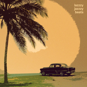 Album Lazzzy Jazzzy Beats oleh Pretty Decent Music