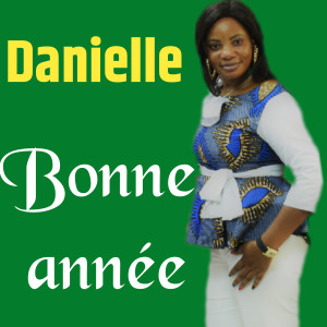 收聽Danielle的Bonne année歌詞歌曲
