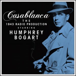 收聽Humphrey Bogart的Casablanca (1943 Radio Production)歌詞歌曲