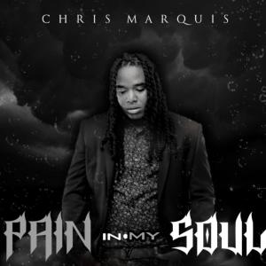 Chris Marquis的專輯Pain in MY Soul
