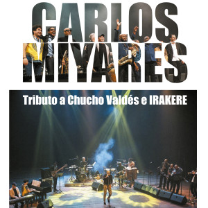 Carlos Miyares的專輯Tributo a Chucho Valdés e IRAKERE