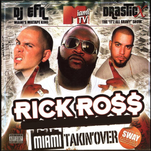 อัลบัม Rick Ross Presents: Miami Takin Over (hosted by Sway) ศิลปิน DJ EFN