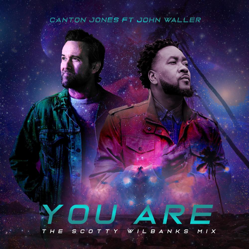 YOU ARE (The Scotty Wilbanks Mix) (feat. John Waller)