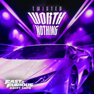 ดาวน์โหลดและฟังเพลง WORTH NOTHING (Fast & Furious: Drift Tape/Phonk Vol 1|feat. Oliver Tree) พร้อมเนื้อเพลงจาก TWISTED