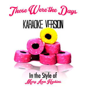 Karaoke - Ameritz的專輯Those Were the Days (In the Style of Mary Ann Hopkins) [Karaoke Version] - Single