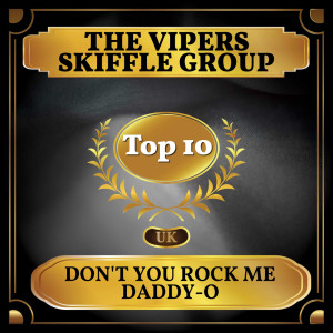 收聽Vipers Skiffle Group的Don't You Rock Me Daddy-O歌詞歌曲