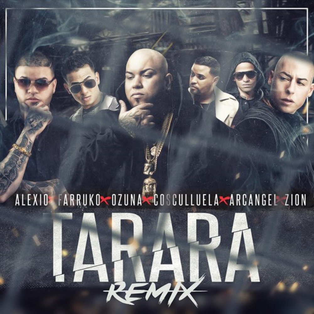 Tarara (Remix) [feat. Farruko, Ozuna, Cosculluela, Arcangel & Zion] (Explicit) (Remix|Explicit)