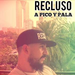 收聽Recluso的A Pico Y Pala (Explicit)歌詞歌曲
