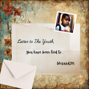 ดาวน์โหลดและฟังเพลง Letter to The Youth (Explicit) พร้อมเนื้อเพลงจาก Wizard215