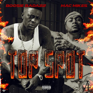 Listen to Top Spot (Explicit) song with lyrics from Mac Mikes