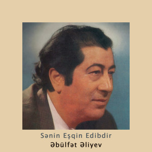 Album Sənin Eşqin Edibdir (Bayatı Şiraz Təsnifi) from Əbülfət Əliyev