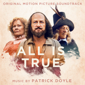อัลบัม All Is True (Original Motion Picture Soundtrack) ศิลปิน Patrick Doyle