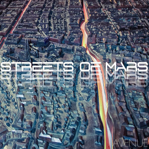 ดาวน์โหลดและฟังเพลง Avenue พร้อมเนื้อเพลงจาก Streets Of Mars