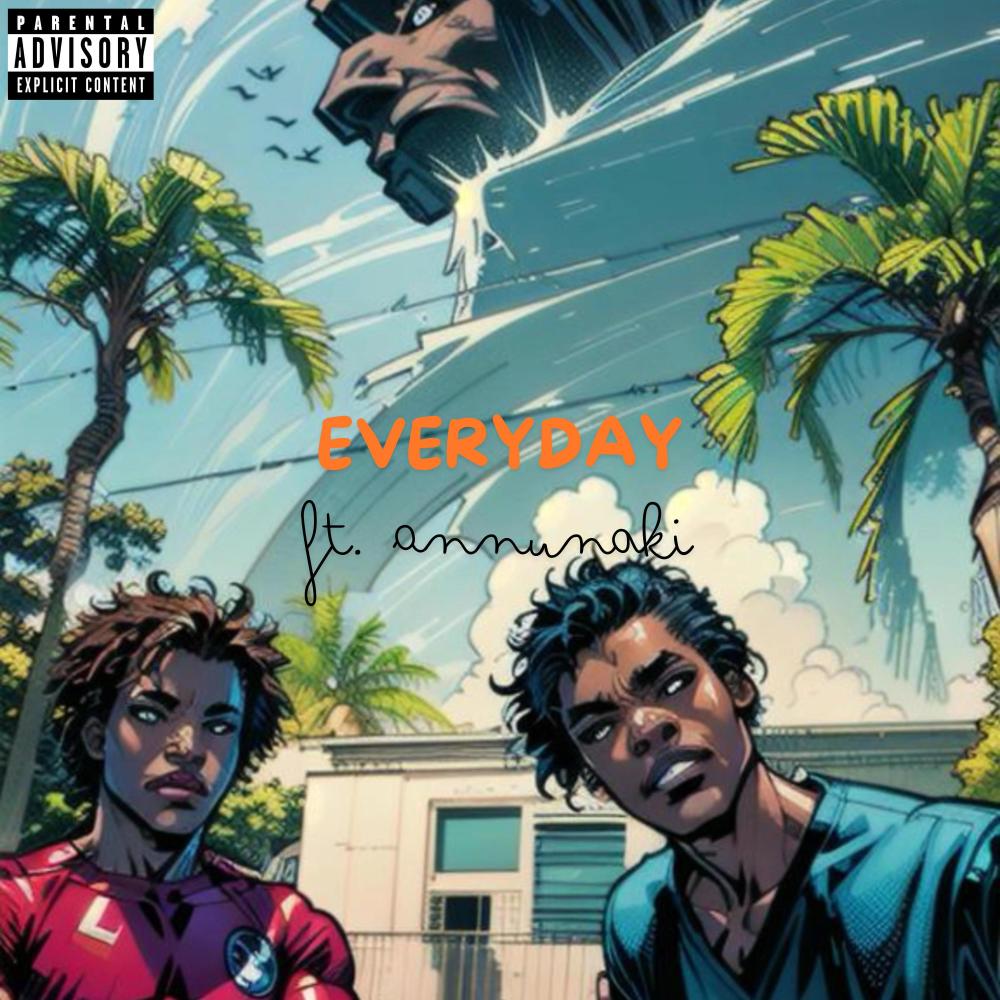 EVERYDAY (feat. Annunaki) (Explicit)