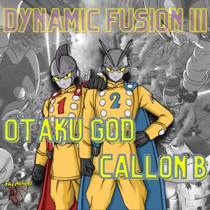 ดาวน์โหลดและฟังเพลง DYNAMIC FUSION 3 (feat. Callon B) (Explicit) พร้อมเนื้อเพลงจาก Otaku God