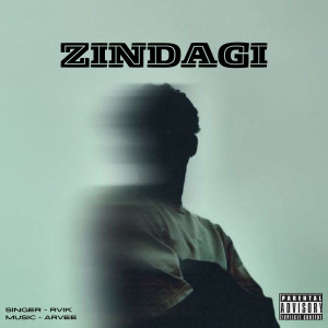 Listen to Zindagi (Explicit) song with lyrics from RVIK