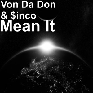 ดาวน์โหลดและฟังเพลง Mean It (Explicit) พร้อมเนื้อเพลงจาก Von Da Don