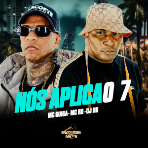 收听MC Guiga的Nós Aplica o 7 (Explicit)歌词歌曲