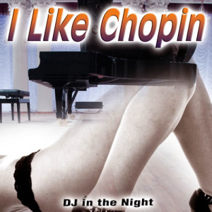 DJ In the Night的專輯I Like Chopin - Single