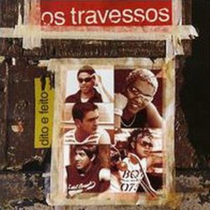 收聽Os Travessos的Dito e Feito歌詞歌曲