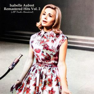 อัลบัม Remastered Hits Vol. 2 (All Tracks Remastered) ศิลปิน Isabelle Aubret