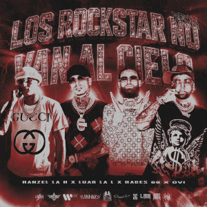 收聽Hanzel La H的Los Rockstar No Van Al Cielo (Remix|Explicit)歌詞歌曲