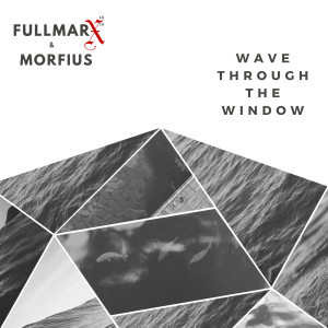 อัลบัม Wave Through the Window ศิลปิน Fullmarx