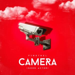 收聽FindThel的Camera (Good Actor) (Explicit)歌詞歌曲