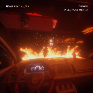 ดาวน์โหลดและฟังเพลง Drown (feat. Au/Ra) (Alex Ross Remix) พร้อมเนื้อเพลงจาก Ekali