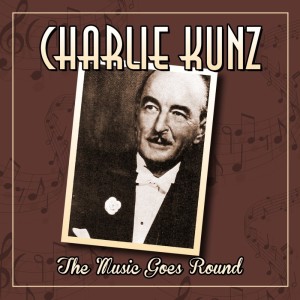 Album The Music Goes Round from Charlie Kunz