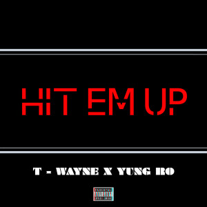 T-Wayne的專輯Hit 'em Up (Explicit)