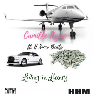 收听Camille Kyan的Living In Luxury(feat. H Snow Beatz) (Album Version|Explicit)歌词歌曲