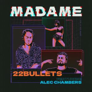 ดาวน์โหลดและฟังเพลง Madame (feat. Alec Chambers) พร้อมเนื้อเพลงจาก 22Bullets