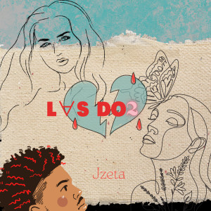 ดาวน์โหลดและฟังเพลง Las Do2 พร้อมเนื้อเพลงจาก J Zeta