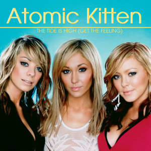 收聽Atomic Kitten的The Tide Is High (Radio Mix)歌詞歌曲