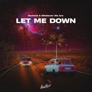 收聽Danimal的Let Me Down歌詞歌曲