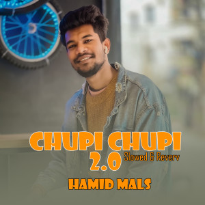 Album Chupi Chupi 2.0 (Slowed & Reverv) from Hamid Mals